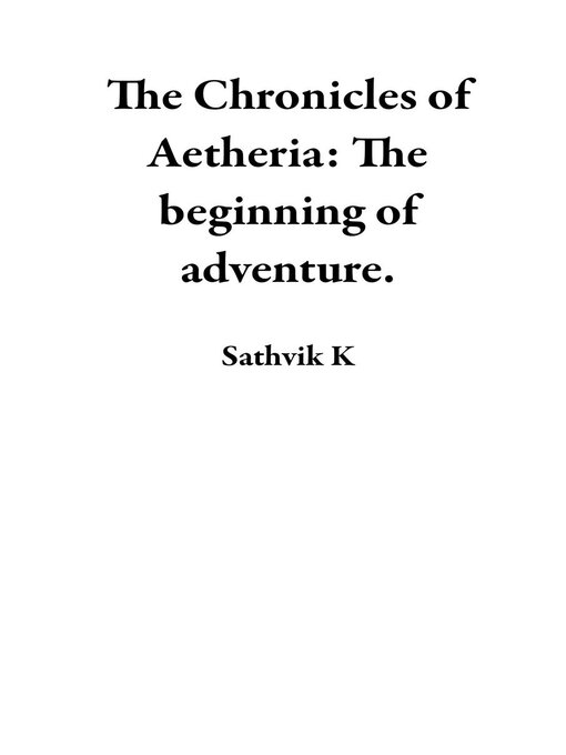 Title details for The Chronicles of Aetheria by Sathvik K - Available